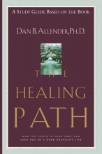 Cover art for The Healing Path Study Guide: How the Hurts in Your Past Can Lead You to a More Abundant Life