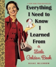 Cover art for Everything I Need To Know I Learned From a Little Golden Book (Little Golden Books (Random House))