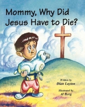 Cover art for Mommy, Why Did Jesus Have to Die?