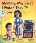 Cover art for Mommy, Why Can't I Watch That TV Show?