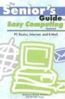 Cover art for Senior's Guide To Easy Computing: Pc Basics, Internet, And E-mail (Senior's Guide)