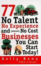 Cover art for 77 No Talent, No Experience, and (almost) No Cost Businesses You Can Start Today