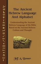 Cover art for The Ancient Hebrew Language and Alphabet: Understanding the Ancient Hebrew Language of the Bible Based on Ancient Hebrew Culture and Thought