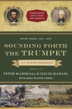 Cover art for Sounding Forth the Trumpet for Young Readers: 1837-1860 (Discovering God's Plan for America)