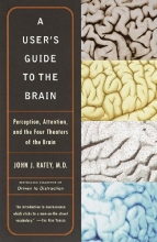 Cover art for A User's Guide to the Brain: Perception, Attention, and the Four Theaters of the Brain