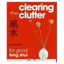 Cover art for Clearing the Clutter For Good Feng Shui