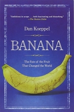 Cover art for Banana: The Fate of the Fruit That Changed the World