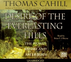 Cover art for Desire of the Everlasting Hills: The World Before and After Jesus
