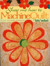 Cover art for Show Me How to Machine Quilt- Print on Demand Edition
