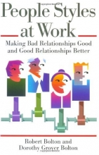 Cover art for People Styles at Work: Making Bad Relationships Good and Good Relationships Better