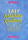Cover art for Easy Machine Quilting: 12 Step-By-Step Lessons from the Pros, Plus a Dozen Projects to Machine Quilt (Rodale Quilt Book)