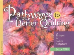 Cover art for Pathways to Better Quilting: 5 Shapes for Machine Patterns (Golden Threads Series)