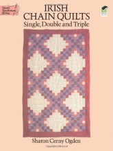 Cover art for Irish Chain Quilts: Single, Double and Triple (Dover Quilting)