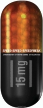 Cover art for Speed-Speed-Speedfreak: A Fast History of Amphetamine
