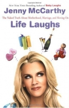 Cover art for Life Laughs: The Naked Truth about Motherhood, Marriage, and Moving On