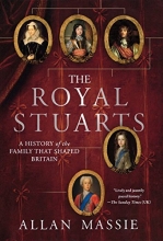 Cover art for The Royal Stuarts: A History of the Family That Shaped Britain