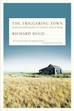 Cover art for The Triggering Town: Lectures and Essays on Poetry and Writing