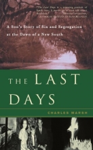Cover art for The Last Days: A Son's Story Of Sin And Segregation At The Dawn Of A New South