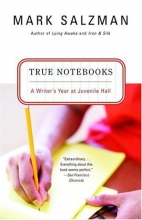 Cover art for True Notebooks: A Writer's Year at Juvenile Hall