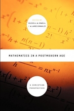 Cover art for Mathematics in a Postmodern Age: A Christian Perspective