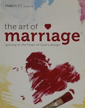 Cover art for The Art of Marriage - Getting to the Heart of God's Design