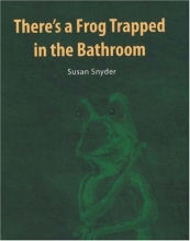 Cover art for There's a Frog Trapped in the Bathroom