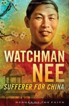 Cover art for Watchman Nee: Sufferer for China (Heroes of the Faith)