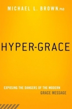 Cover art for Hyper-Grace: Exposing the Dangers of the Modern Grace Message