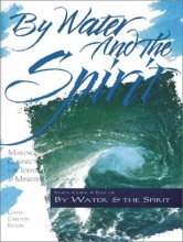 Cover art for By Water and the Spirit: Making Connections for Identity and Ministry (The Christian Initiation Series)