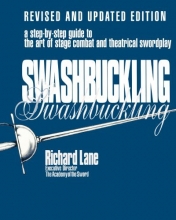 Cover art for Swashbuckling: A Step-by-Step Guide to the Art of Stage Combat & Theatrical Swordplay - Revised & Updated E