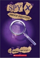 Cover art for Proof Positive (Spy X, No. 3)