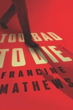 Cover art for Too Bad to Die: A Novel