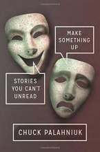 Cover art for Make Something Up: Stories You Can't Unread