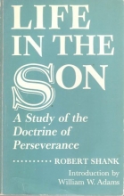 Cover art for Life in the Son: A Study of the Doctrine of Perseverance