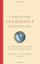 Cover art for Christian Leadership Essentials: A Handbook for Managing Christian Organization