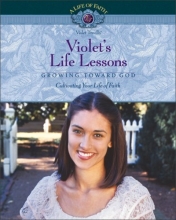 Cover art for Violet's Life Lessons Study Guide: Growing Toward God (LIFE OF FAITH)