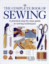 Cover art for The Complete Book of Sewing: A practical step-by-step guide to sewing techniques