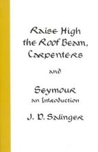 Cover art for Raise High the Roof Beam, Carpenters and Seymour: An Introduction