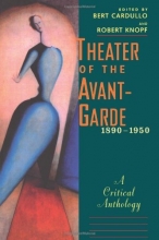 Cover art for Theater of the Avant-Garde, 1890-1950: A Critical Anthology