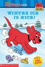 Cover art for Winter Ice Is Nice! (Clifford the Big Red Dog) (Big Red Reader Series)