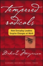 Cover art for Tempered Radicals: How Everyday Leaders Inspire Change at Work
