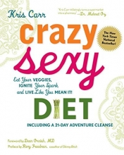Cover art for Crazy Sexy Diet: Eat Your Veggies, Ignite Your Spark, and Live Like You Mean It!