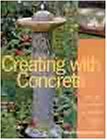 Cover art for Creating with Concrete: Yard Art, Sculpture and Garden Projects