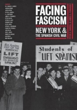 Cover art for Facing Fascism: New York and the Spanish Civil War