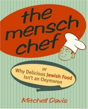 Cover art for The Mensch Chef: Or Why Delicious Jewish Food Isn't an Oxymoron