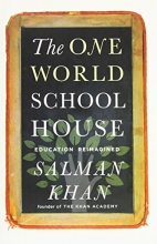 Cover art for The One World Schoolhouse: Education Reimagined