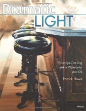 Cover art for Dramatic Light: Paint Eye-Catching Art in Watercolor and Oil