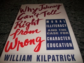 Cover art for Why Johnny Can't Tell Right from Wrong: Moral Illiteracy Case Character Education