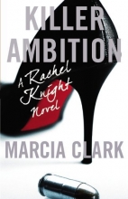 Cover art for Killer Ambition (A Rachel Knight Novel)