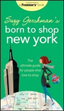Cover art for Suzy Gershman's Born to Shop New York: The Ultimate Guide for People Who Love to Shop